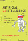 Artificial Unintelligence: How Computers Misunderstand the World