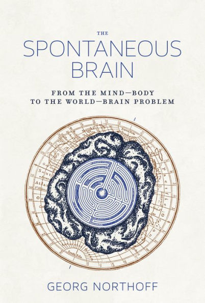 The Spontaneous Brain: From the Mind-Body to the World-Brain Problem