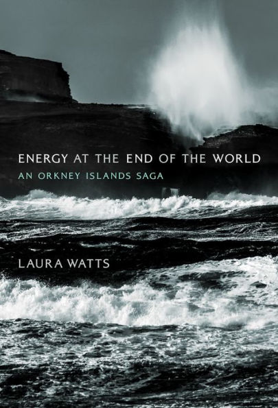 Energy at the End of the World: An Orkney Islands Saga