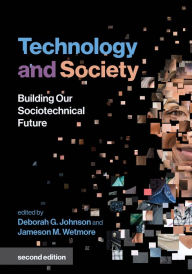 Title: Technology and Society, second edition: Building Our Sociotechnical Future, Author: Deborah G. Johnson