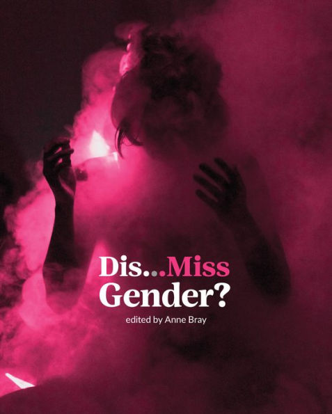 Dis.Miss Gender?