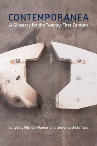Title: Contemporanea: A Glossary for the Twenty-First Century, Author: Michael Marder