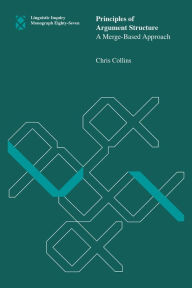 Title: Principles of Argument Structure: A Merge-Based Approach, Author: Chris Collins