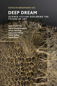 Title: Deep Dream: Science Fiction Exploring the Future of Art, Author: Indrapramit Das