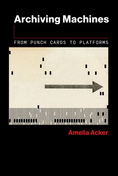 Archiving Machines: From Punch Cards to Platforms