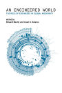 An Engineered World: The Role of Engineers in Global Modernity