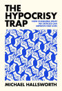 The Hypocrisy Trap: How Changing What We Criticize Can Improve Our Lives
