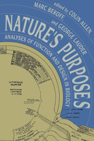 Nature's Purposes: Analyses of Function and Design in Biology / Edition 1