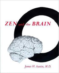 Zen and the Brain: Toward an Understanding of Meditation and Consciousness / Edition 1