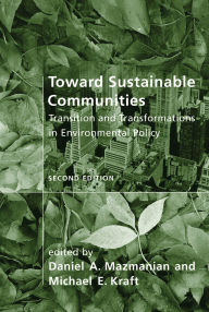 Toward Sustainable Communities: Transition and Transformations in Environmental Policy / Edition 2
