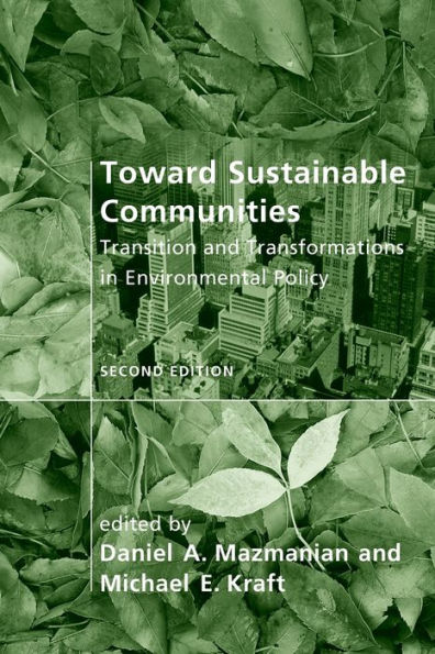 Toward Sustainable Communities, second edition: Transition and Transformations in Environmental Policy / Edition 2
