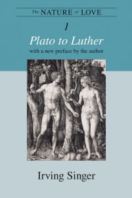 The Nature of Love: Plato to Luther