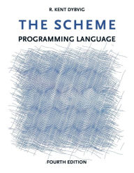 Title: The Scheme Programming Language, fourth edition / Edition 4, Author: R. Kent Dybvig