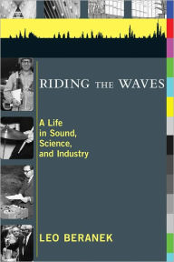 Riding the Waves: A Life in Sound, Science, and Industry