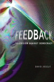 Feedback: Television against Democracy