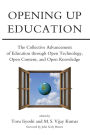 Opening Up Education: The Collective Advancement of Education through Open Technology, Open Content, and Open Knowledge