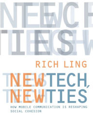 Title: New Tech, New Ties: How Mobile Communication Is Reshaping Social Cohesion, Author: Richard Ling