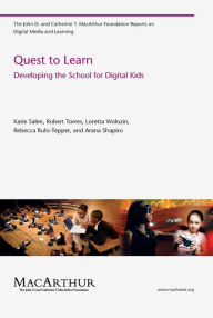Title: Quest to Learn: Developing the School for Digital Kids, Author: Katie Salen
