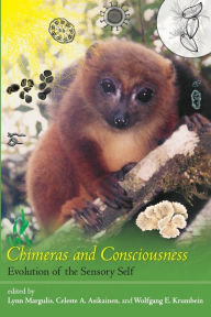 Title: Chimeras and Consciousness: Evolution of the Sensory Self, Author: Lynn Margulis