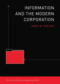 Title: Information and the Modern Corporation, Author: James W. Cortada