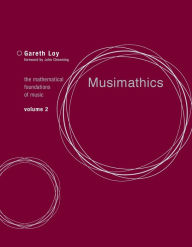 Title: Musimathics, Volume 2: The Mathematical Foundations of Music, Author: Gareth Loy