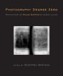 Photography Degree Zero: Reflections on Roland Barthes's <i>Camera Lucida</i>