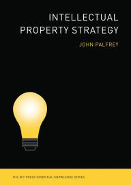 Title: Intellectual Property Strategy, Author: John Palfrey