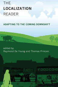 Title: The Localization Reader: Adapting to the Coming Downshift, Author: Raymond De Young