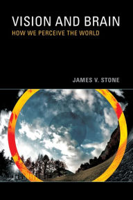 Title: Vision and Brain: How We Perceive the World, Author: James V. Stone