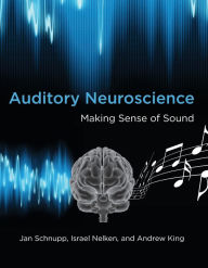 Title: Auditory Neuroscience: Making Sense of Sound, Author: Jan Schnupp