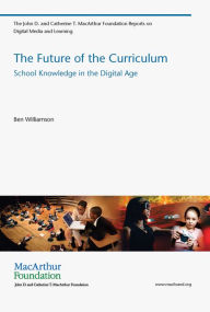 Title: The Future of the Curriculum: School Knowledge in the Digital Age, Author: Ben Williamson
