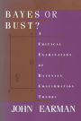 Bayes or Bust?: A Critical Examination of Bayesian Confirmation Theory