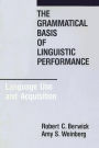 The Grammatical Basis of Linguistic Performance: Language Use and Acquisition