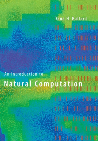 An Introduction to Natural Computation / Edition 1
