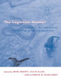 The Cognitive Animal: Empirical and Theoretical Perspectives on Animal Cognition / Edition 1