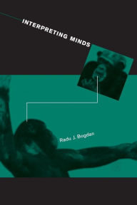 Title: Interpreting Minds, Author: Radu J. Bogdan