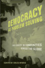 Democracy as Problem Solving: Civic Capacity in Communities Across the Globe