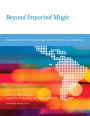Beyond Imported Magic: Essays on Science, Technology, and Society in Latin America