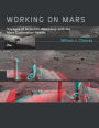 Working on Mars: Voyages of Scientific Discovery with the Mars Exploration Rovers