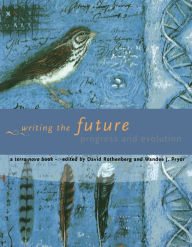 Title: Writing the Future: Progress and Evolution, Author: David Rothenberg