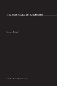 Title: The Two Faces of Chemistry, Author: Luciano Caglioti