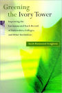 Greening the Ivory Tower: Improving the Environmental Track Record of Universities, Colleges, and Other Institutions / Edition 1