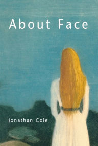 Title: About Face, Author: Jonathan Cole
