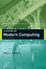 A History of Modern Computing / Edition 2