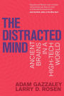 The Distracted Mind: Ancient Brains in a High-Tech World