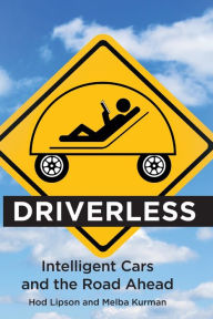 Title: Driverless: Intelligent Cars and the Road Ahead, Author: Hod Lipson