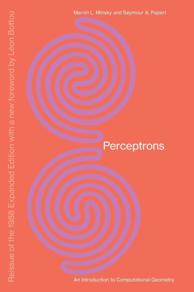Perceptrons, Reissue of the 1988 Expanded Edition with a new foreword by Léon Bottou: An Introduction to Computational Geometry
