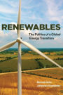 Renewables: The Politics of a Global Energy Transition