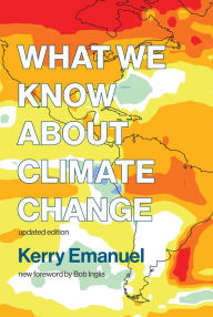 Title: What We Know about Climate Change, updated edition, Author: Kerry Emanuel