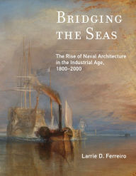 Free itouch download books Bridging the Seas: The Rise of Naval Architecture in the Industrial Age, 1800-2000
